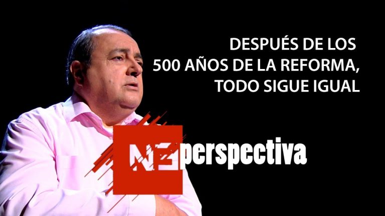 Despúes de los 500 años de la Reforma, todo sigue igual