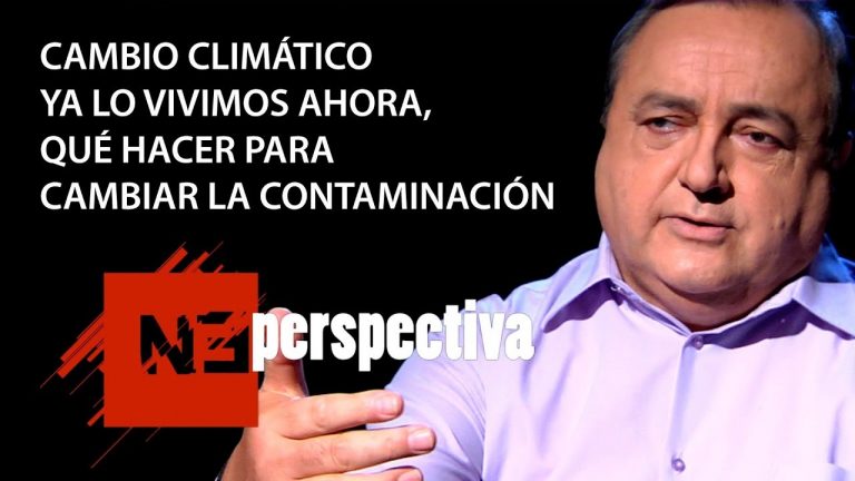 Cambio climático ya lo vivimos ahora, qué hacer para cambiar la contaminación